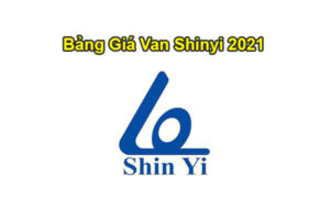 Bảng Báo Giá Van Shinyi 2021 - Nhà Phân Phối Van Shinyi Chính Hãng