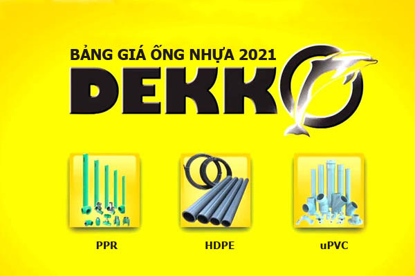 Đơn Giá Ống Nhựa Dekko (HDPE, PPR, uPVC) - Cập Nhật 2021