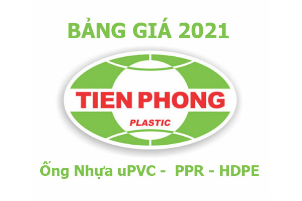 Bảng Giá Bán: Ống Nhựa Tiền Phong (uPVC, PPR, HDPE) - Giá Tốt 2021