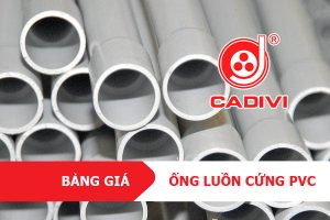 [CẬP NHẬT] Đơn Giá Ống Luồn Dây Điện Cứng PVC - CADIVI