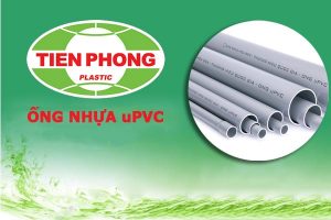 [Đơn Giá] - Phân Phối Ống Nhựa uPVC Tiền Phong