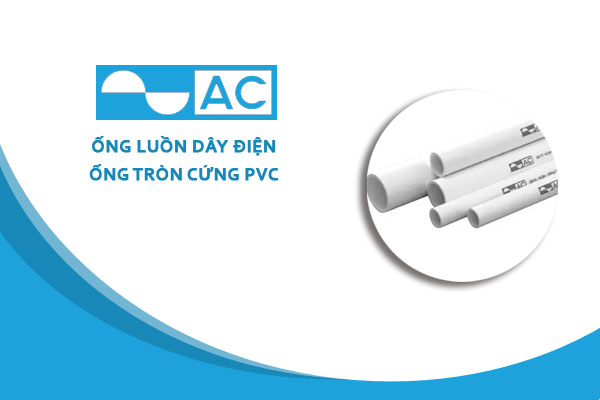 [CẬP NHẬT ĐƠN GIÁ] Ống Gen Điện Tròn Hãng AC