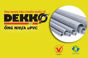 [Cập Nhật Giá] Ống Nhựa uPVC Dekko - Giá Tốt