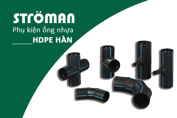 [Đơn Giá] Phụ Kiện Hàn HDPE - Ống Nhựa Stroman