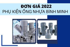 Bảng Giá Phụ Kiện Ống Nhựa Bình Minh 2022 - Chính sách mới