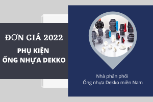 Tổng hợp Giá Phụ Kiện Ống Nhựa Dekko 2022 cực đầy đủ