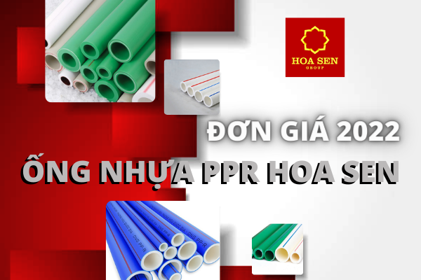  [Chiết khấu cao] Giá Ống Nhựa PPR Hoa Sen 2022 chi tiết 