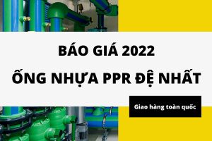 Tổng hợp bảng Giá Ống Nhựa PPR Đệ Nhất 2022 đầy đủ