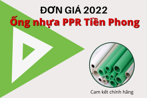 Báo Giá Ống Nhựa PPR Tiền Phong 2022 - Nhà phân phối chính hãng