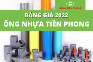 [Giá tốt] Tổng hợp Đơn Giá Ống Nhựa Tiền Phong 2022