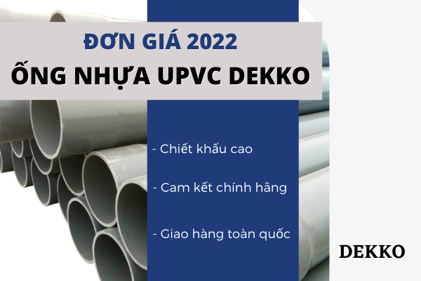 [Bảng giá tốt] - Đơn Giá Ống Nhựa uPVC Dekko 2022 mới cập nhật