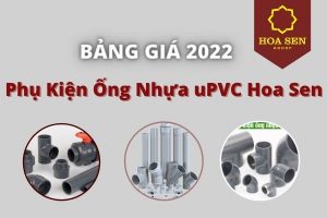 [mới nhất] Đơn Giá Phụ Kiện Ống Nhựa uPVC Hoa Sen 2022 chi tiết