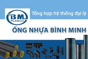 Tổng hợp hệ thống đại lý ống nhựa Bình Minh