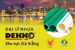 Đại lý ống nhựa Dekko tại khu vực Đà Nẵng