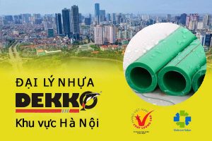 Đại lý ống nhựa Dekko tại khu vực Hà Nội