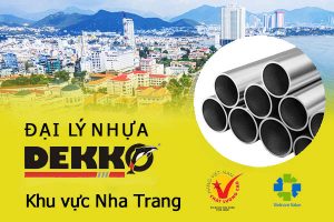 Đại lý ống nhựa Dekko tại khu vực Nha Trang