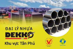 Đại lý ống nhựa Dekko tại khu vực Tân Phú