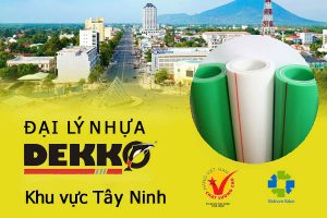 Đại lý ống nhựa Dekko tại khu vực Tây Ninh