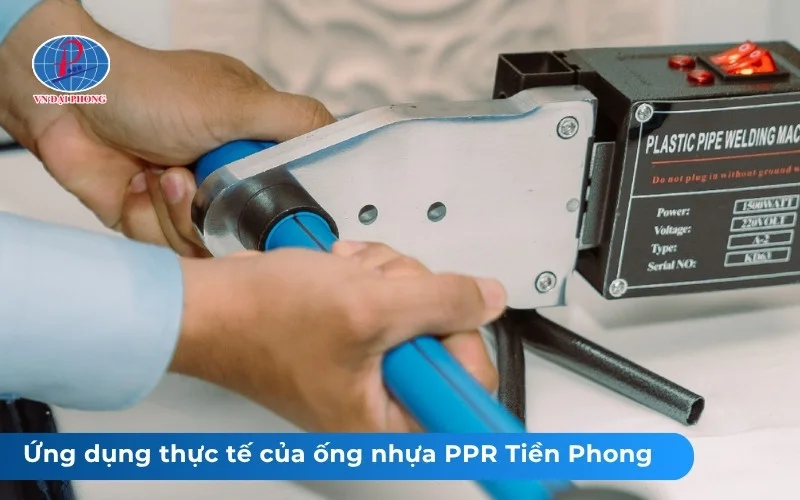 Ứng dụng thực tế của ống nhựa PPR Tiền Phong