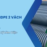 Ống HDPE 2 Vách – Giải Pháp Hạ Tầng Bền Vững